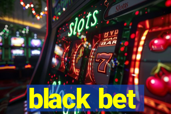 black bet